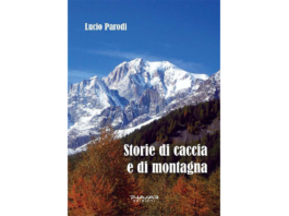 “Storie di caccia e di montagna”, seconda edizione per il libro di Lucio Parodi